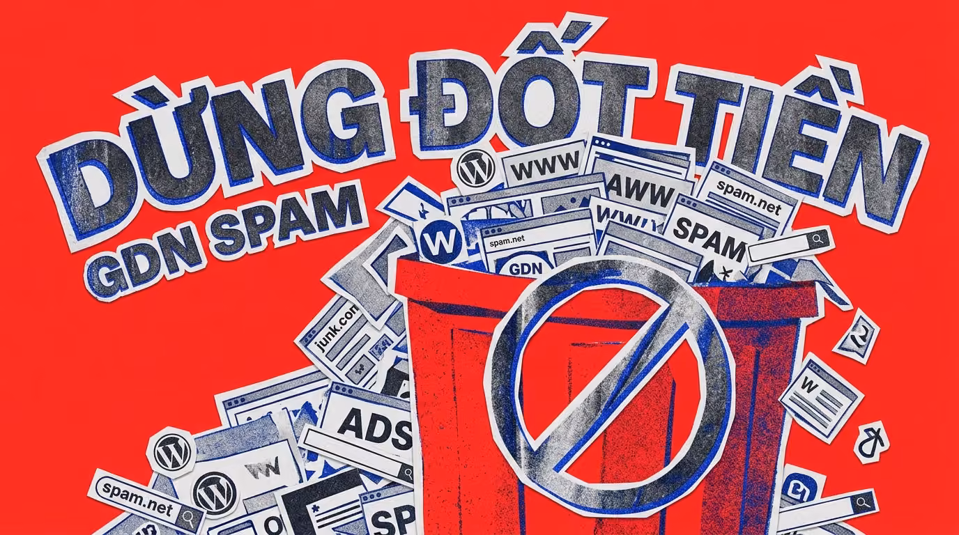 Thị Trường GDN Việt Nam Tràn Ngập Spam: Danh Sách 9000 Website Cần Loại Trừ Ngay