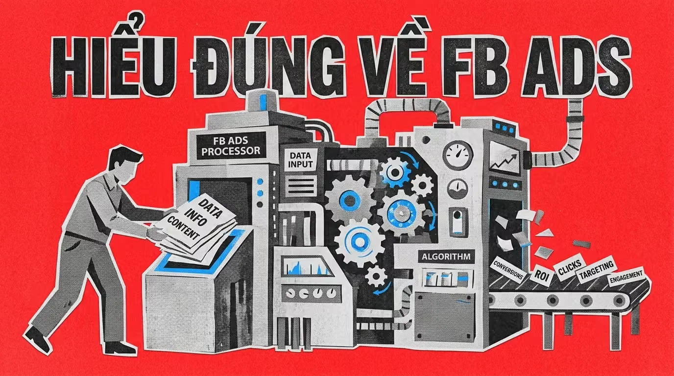 Facebook Ads Là Gì? Vượt Qua Thời Kỳ Bơm Tiền Và Cầu Nguyện