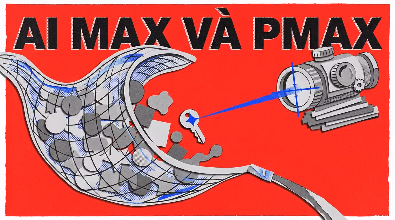 Sự thật về AI Max và Performance Max: Đừng nhầm lẫn giữa tính năng và chiến dịch